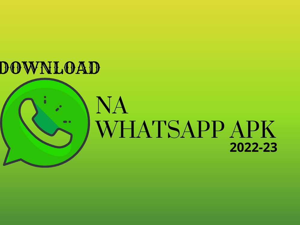 What Is NA WhatsApp APK