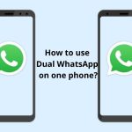 How to use two WhatsApp accounts in one phone