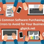 Common Software Purchasing Errors to Avoid for Your Business
