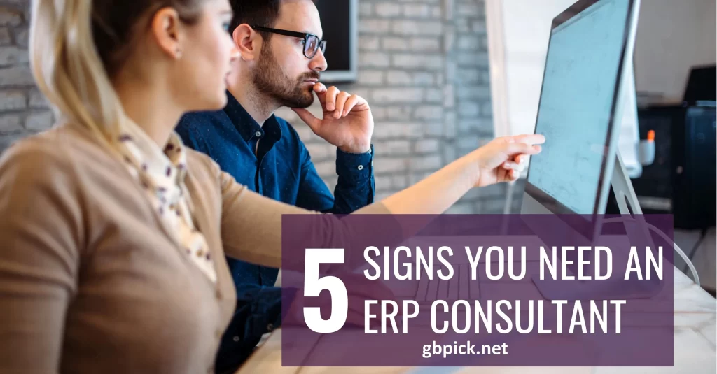 5 Signs You Need to Hire ERP Consulting Services-gbpick.net