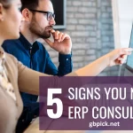5 Signs You Need to Hire ERP Consulting Services