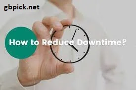Reduced Downtime and Increased Productivity-gbpick.net
