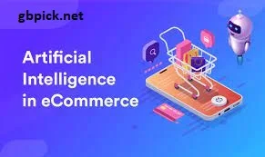 Why eCommerce Brands Need To Start Using Artificial Intelligence Now!-gbpick.net