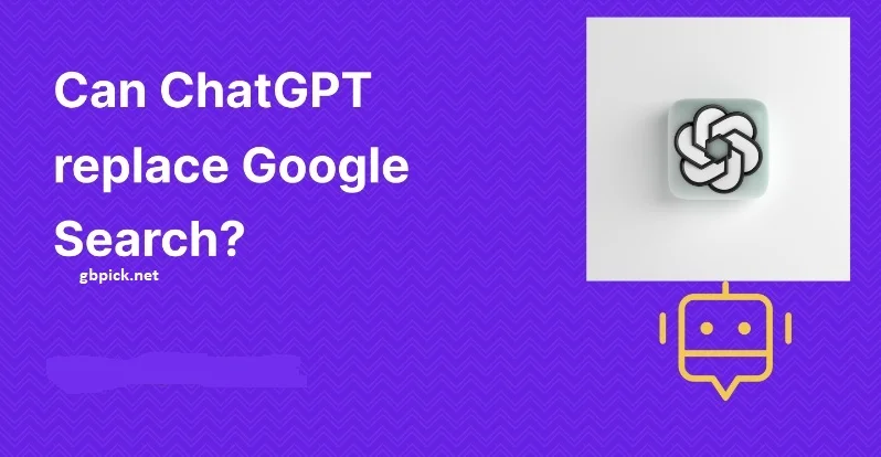 Will ChatGPT Replace Google Search?