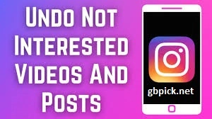Undo Not Interested From The Feed-gbpick.net