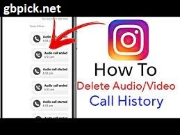 How Do You Unsend Instagram Video Call History?-gbpick.net