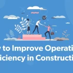 Improving Efficiency and Enactment in the Construction Industry