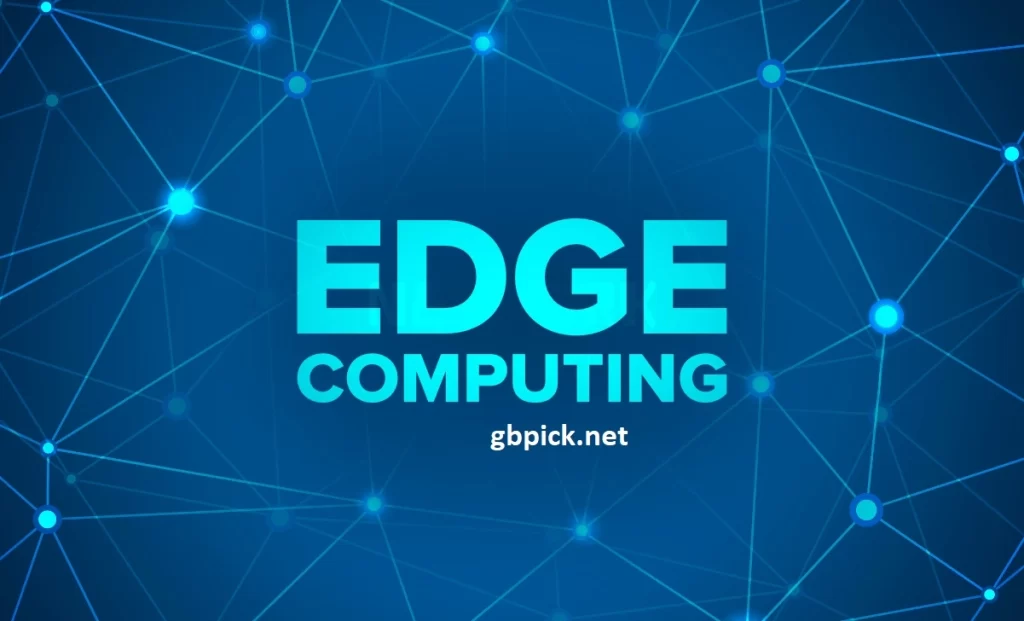 What is the Future of Edge Computing?-gbpick.net